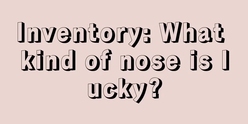 Inventory: What kind of nose is lucky?