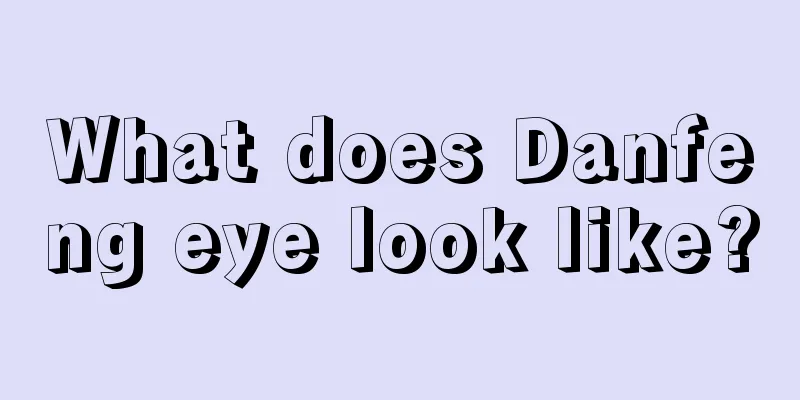 What does Danfeng eye look like?
