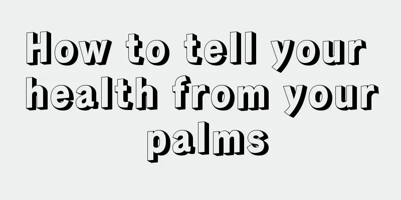 How to tell your health from your palms