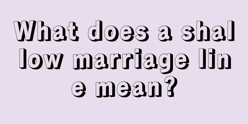 What does a shallow marriage line mean?