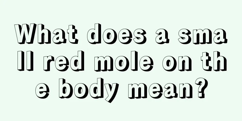 What does a small red mole on the body mean?