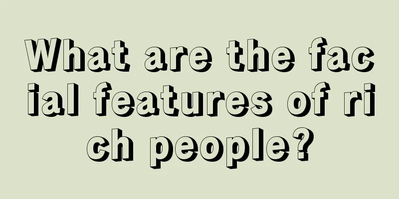 What are the facial features of rich people?