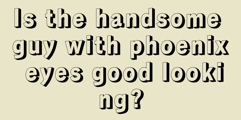 Is the handsome guy with phoenix eyes good looking?