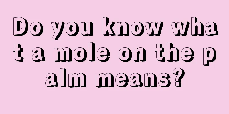 Do you know what a mole on the palm means?