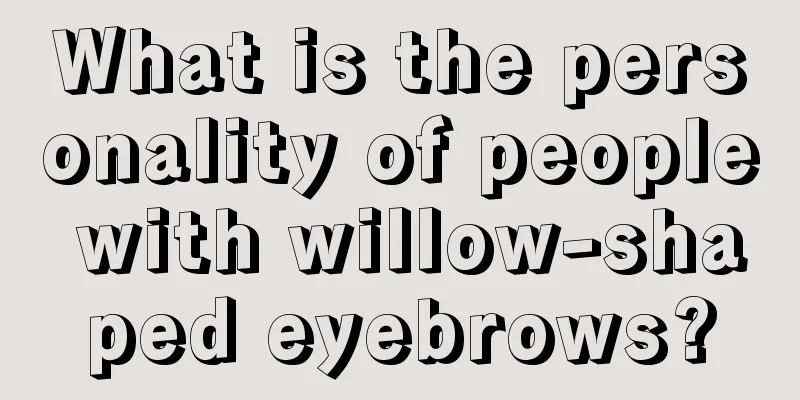 What is the personality of people with willow-shaped eyebrows?