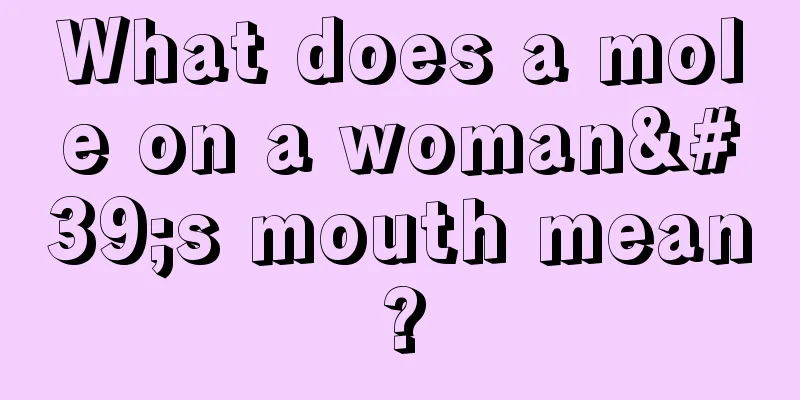 What does a mole on a woman's mouth mean?