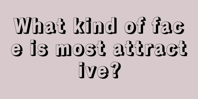 What kind of face is most attractive?