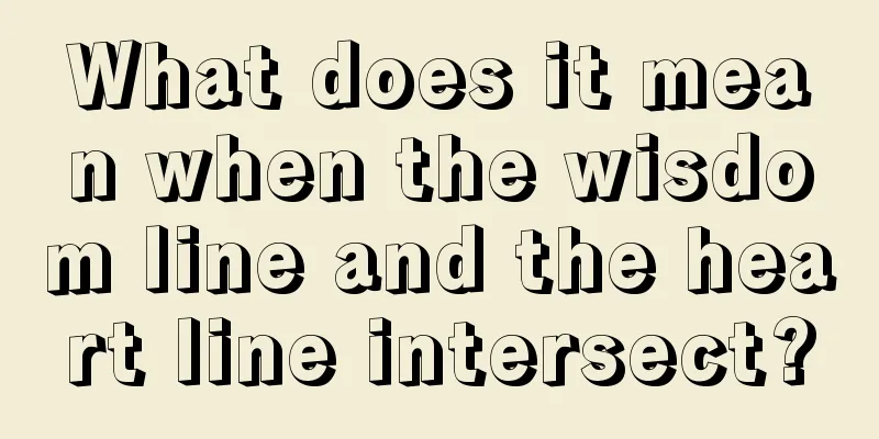 What does it mean when the wisdom line and the heart line intersect?