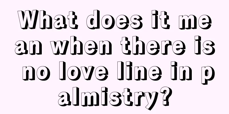 What does it mean when there is no love line in palmistry?