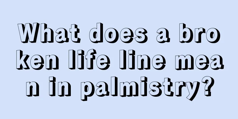 What does a broken life line mean in palmistry?