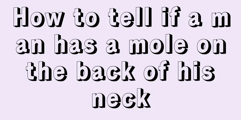 How to tell if a man has a mole on the back of his neck