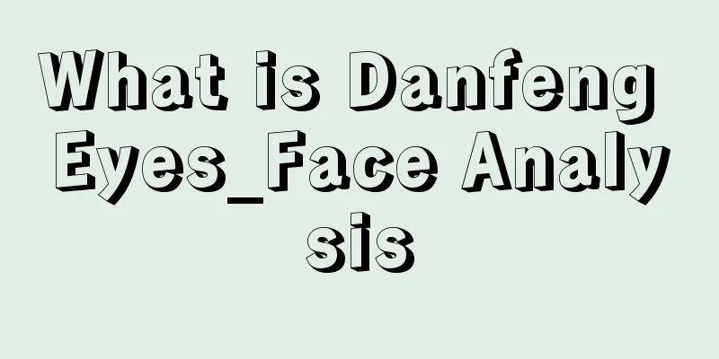 What is Danfeng Eyes_Face Analysis