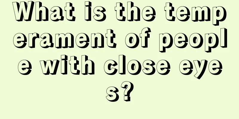What is the temperament of people with close eyes?