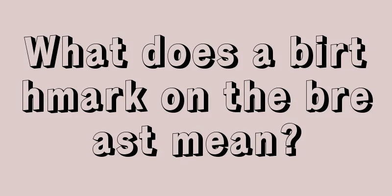 What does a birthmark on the breast mean?