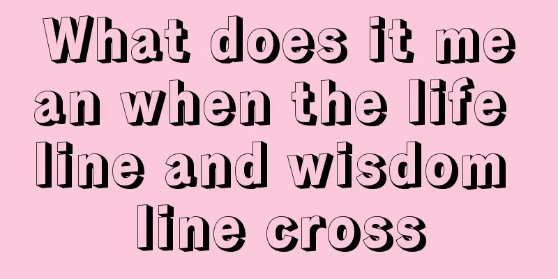 What does it mean when the life line and wisdom line cross