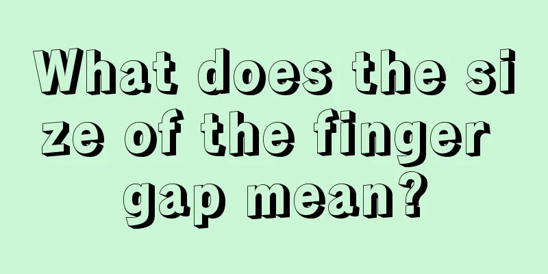 What does the size of the finger gap mean?