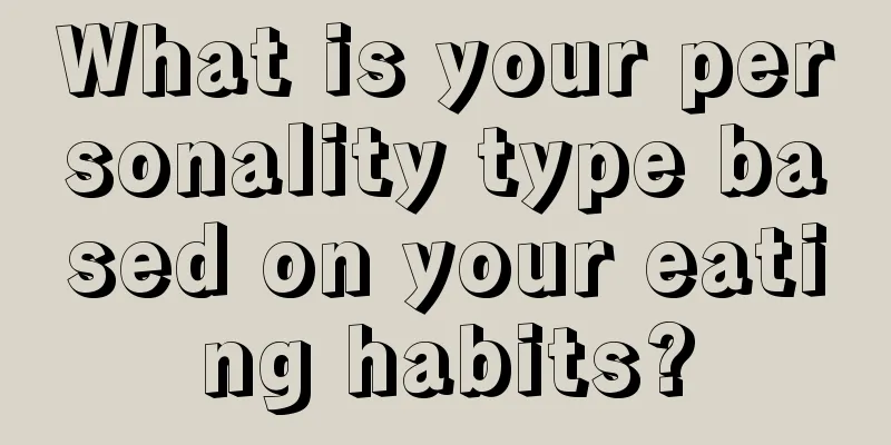 What is your personality type based on your eating habits?