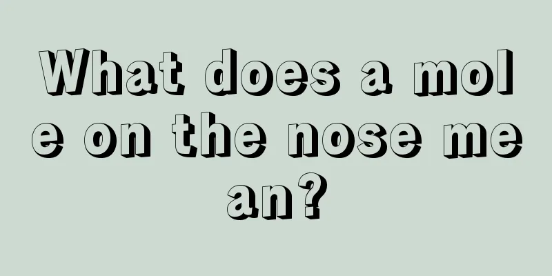 What does a mole on the nose mean?