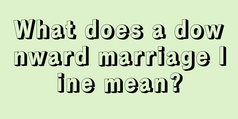 What does a downward marriage line mean?