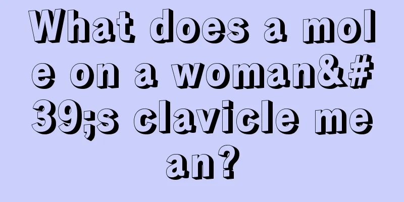 What does a mole on a woman's clavicle mean?