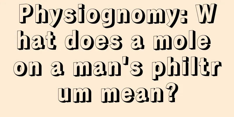 Physiognomy: What does a mole on a man's philtrum mean?