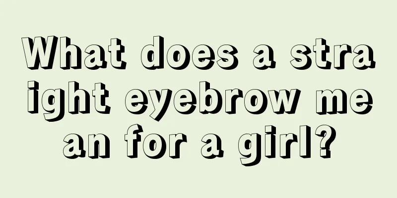 What does a straight eyebrow mean for a girl?