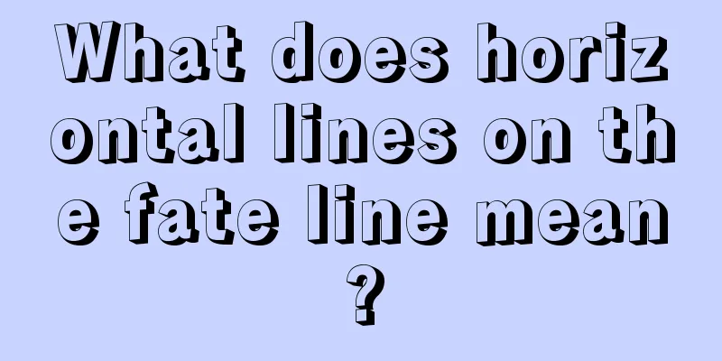 What does horizontal lines on the fate line mean?