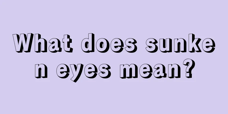 What does sunken eyes mean?