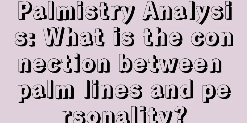 Palmistry Analysis: What is the connection between palm lines and personality?