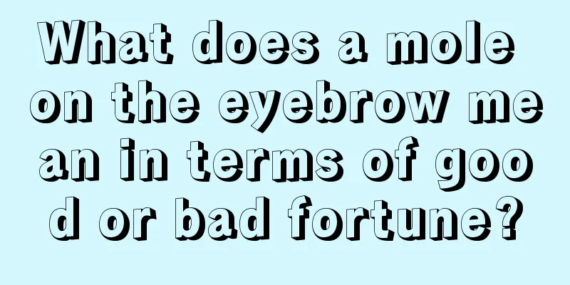 What does a mole on the eyebrow mean in terms of good or bad fortune?