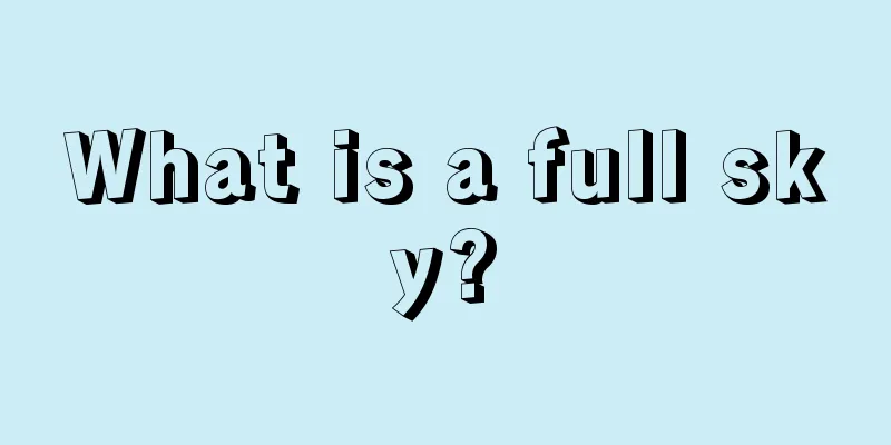 What is a full sky?