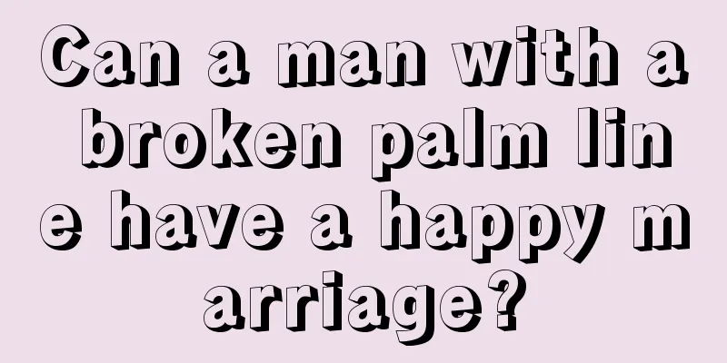 Can a man with a broken palm line have a happy marriage?