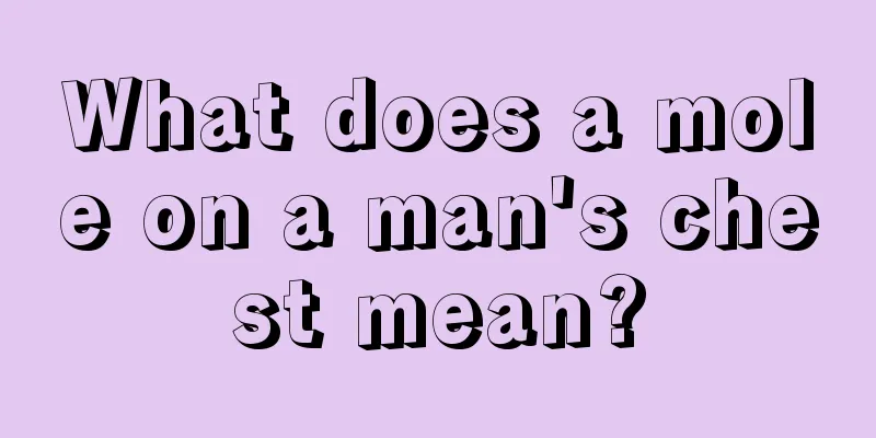 What does a mole on a man's chest mean?