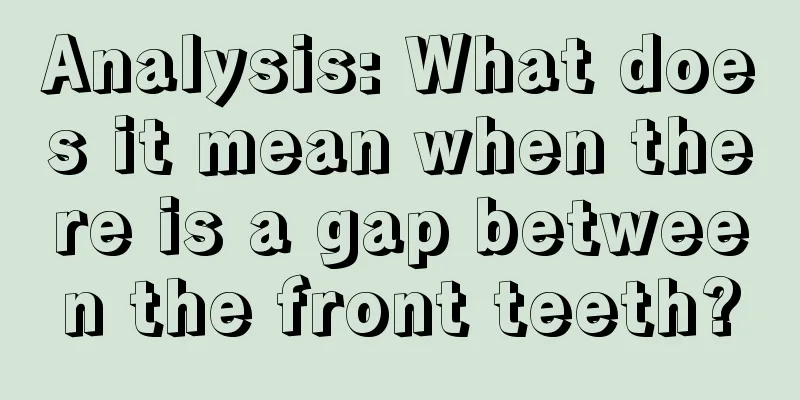 Analysis: What does it mean when there is a gap between the front teeth?