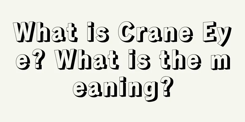 What is Crane Eye? What is the meaning?