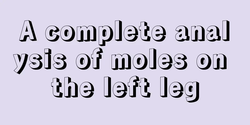 A complete analysis of moles on the left leg