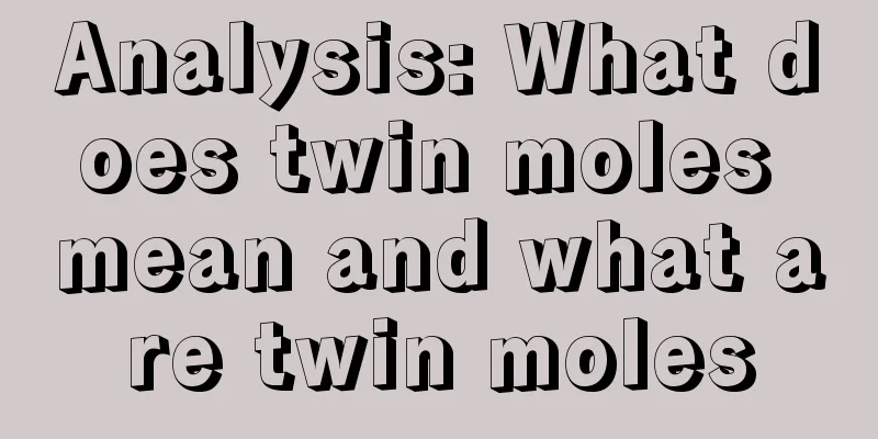 Analysis: What does twin moles mean and what are twin moles