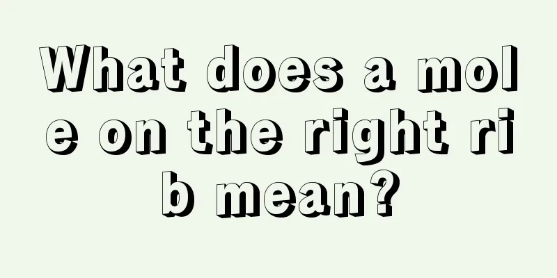 What does a mole on the right rib mean?