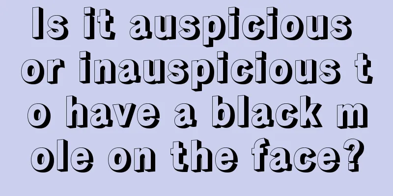 Is it auspicious or inauspicious to have a black mole on the face?