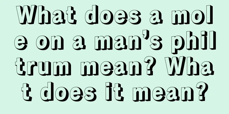What does a mole on a man’s philtrum mean? What does it mean?