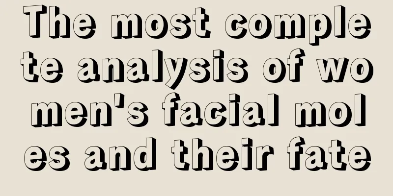 The most complete analysis of women's facial moles and their fate