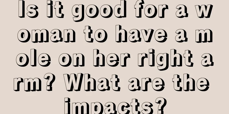 Is it good for a woman to have a mole on her right arm? What are the impacts?
