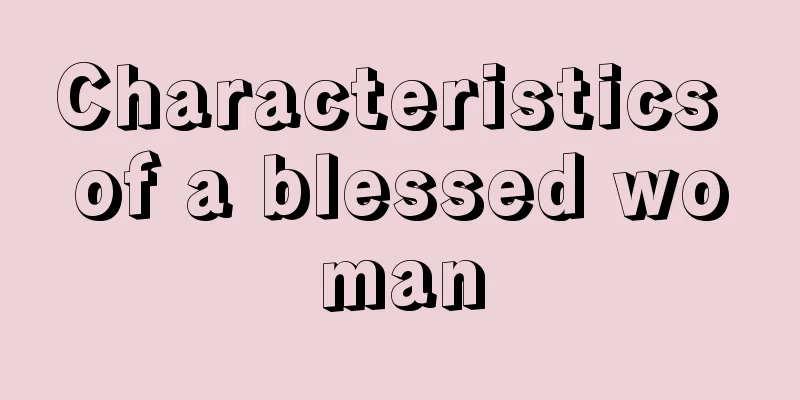 Characteristics of a blessed woman