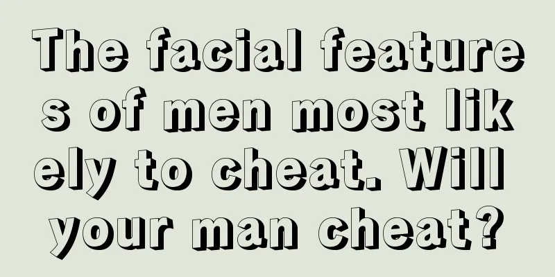 The facial features of men most likely to cheat. Will your man cheat?