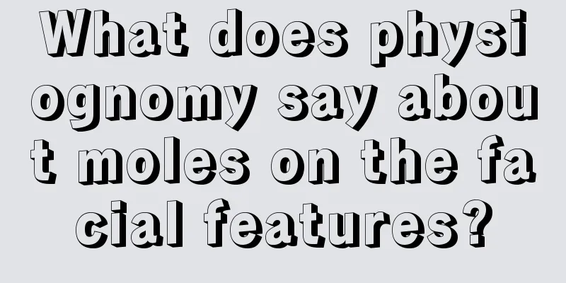 What does physiognomy say about moles on the facial features?