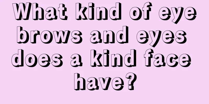 What kind of eyebrows and eyes does a kind face have?