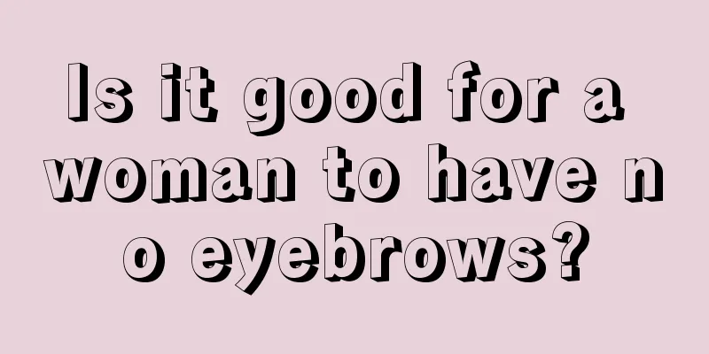 Is it good for a woman to have no eyebrows?