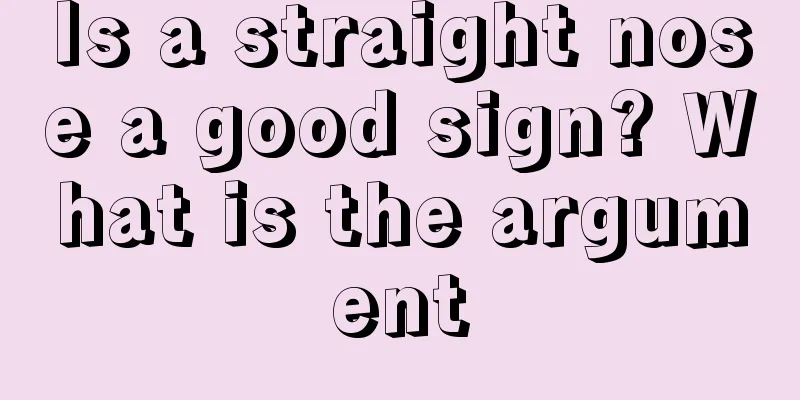Is a straight nose a good sign? What is the argument