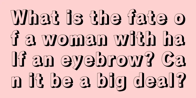 What is the fate of a woman with half an eyebrow? Can it be a big deal?