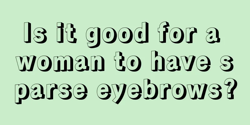 Is it good for a woman to have sparse eyebrows?
